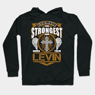 Levin Name T Shirt - God Found Strongest And Named Them Levin Gift Item Hoodie